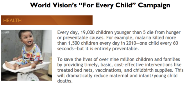 To save the lives of over nine million children and families by providing timely, basic, cost-effective interventions like treated bed nets, vaccinations, and childbirth supplies will dramatically reduce maternal and infant/young child deaths. PHOTO: World Vision